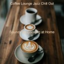 Coffee Lounge Jazz Chill Out - Magnificent Soundscape for Working from Home ()