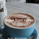 Work from Home - Jazz Duo - Bgm for Staying at Home