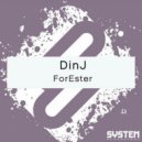 DinJ (aka Dan InJungle) - ForEster (Original Mix)