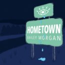 Bailey Morgan - Hometown ()