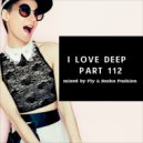 Fly & Sasha Fashion - I Love Deep Part 112 (Love Moments)