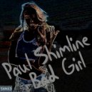 Paul Shimline - Bad Girl