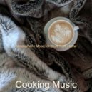 Cooking Music - Cultivated Soundscapes for Restaurants ()