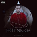 Messiah - Hot Nigga ()