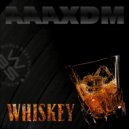 AAAXDM - Whiskey ()