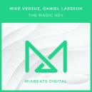 Daniel Larsson & Mike Versuz - The Magic Key (Original Mix)