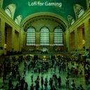Lofi for Gaming - Moment for Anxiety