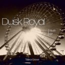 Dusk Royal - We Got Here (Original Mix)