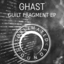 Ghast  - Guilt Fragment (Ether Remix)