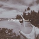 Coffee House Classics - Moods for Studying ()