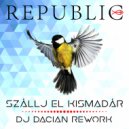 Republic - Szallj El Kismadar