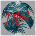 Ranasate - I Need