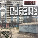 AAAXDM - Russian Longing (Cut Edit)