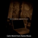 Calm Work from Home Music - Bgm for Virtual Classes ()