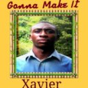 Xavier Francis - Gonna Make It ()