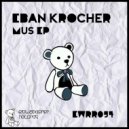 Eban krocher - Mus (Kriz Lopez Remix)