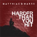 Matthias & Marss - Harder Than You Hit ()