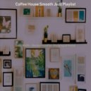 Coffee House Smooth Jazz Playlist - Background for Remote Work ()