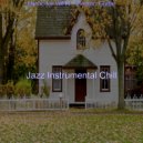 Jazz Instrumental Chill - Quiet Moods for Learning to Cook