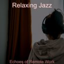 Relaxing Jazz - Spirited Remote Work ()
