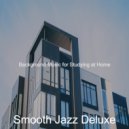 Smooth Jazz Deluxe - Background for Studying at Home