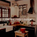 Coffee Shop Lounge - Jazz Quartet Soundtrack for WFH