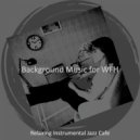 Relaxing Instrumental Jazz Cafe - Wondrous Backdrops for Work from Home ()