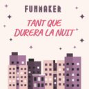 Funmaker - Tant que durera la nuit