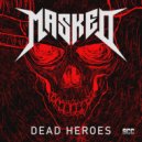 Masked - Dead Heroes