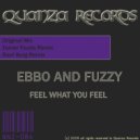 Ebbo And Fuzzy - Feel What You Feel (Tamer Fouda Remix)