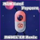 M&H Band - Popcorn (Model\'er Remix Radio Version)