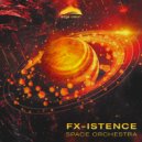 FX-Istence - Space Orchestra (Original Mix)