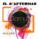 JL & Afterman - All I Do (Original Mix)