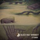 Black Holy Whiskey - A Promise