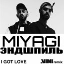 MiyaGi & Endshpil - I Got Love (DJ Vini Remix)