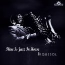 Kquesol - There Is Jazz In House (Original Mix)