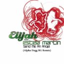 Elijah Feat. Estela Martin - Send Me An Angel