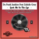 Da Funk Junkies Feat Zahide Gray - Look Me In The Eye (Vince Michaelson Remix)
