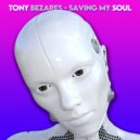 Tony Bezares - Saving My Soul (Bass Mix)