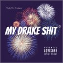 Truth The Producer - My Drake Shit