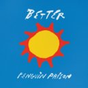 Penguin Prison - Better ()