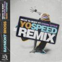 Baymont Bross  &  Steppa Style  - Move Ya Body (feat. Steppa Style) (Yo Speed Remix)