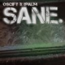 Jpalm & Oscify - Sane (Life isn\'t Gonna Wait) ()