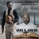 Nigel Perkins & Gotti - Oh Lawd (feat. Gotti) (Remix)