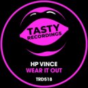 HP Vince - Wear It Out