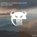 Epidemika feat Summer Hazelwood - Tell Me Why (Original Mix)