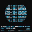 Austins Groove, Redford (NL), DiVine - Can\'t Get Enough (Original Mix)