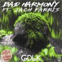 GDLK & Zach Farris - Bad Harmony (feat. Zach Farris) (Original Mix)