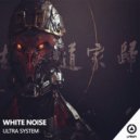 Ultra System - White Noise