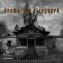 Drown The Lifeguard - The Posture of a Vulture